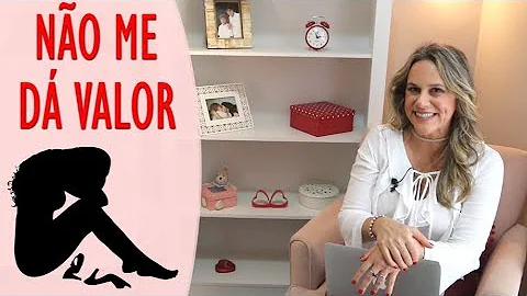 Como fazer meu marido me dar valor?