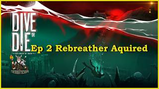 Dive or Die Ep 2 Rebreather Aquired!