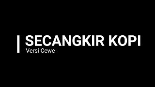 Download Lagu Karaoke Secangkir Kopi - Jhonny Iskandar HD(Versi Cewe) MP3