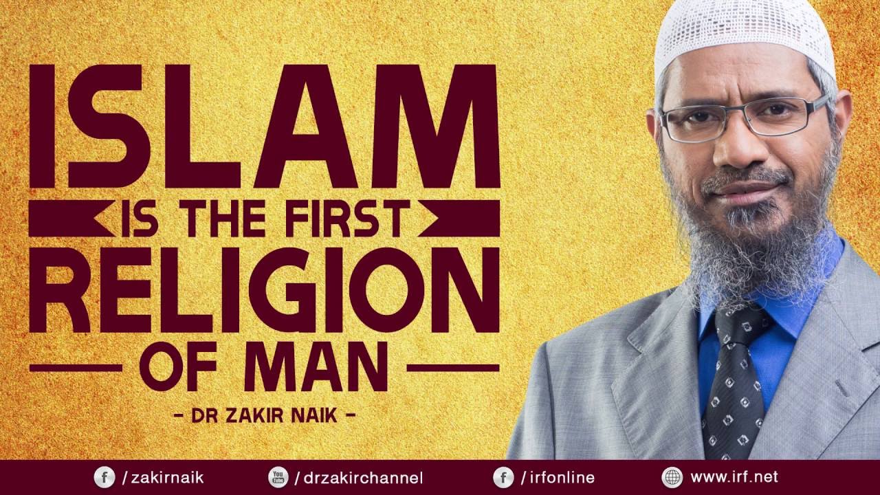 peace tv online ISLAM IS THE FIRST RELIGION OF MAN - DR ZAKIR NAIK