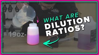 How do Dilution Ratios work? (For Detailing Product Chemicals)