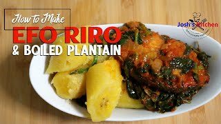 How to Make Efo Riro & Boiled Plantain | Nigerian Meal (Vegetable Soup & Plantain)