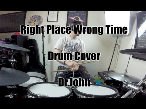Right Place Wrong Time - Drum Cover - Dr John