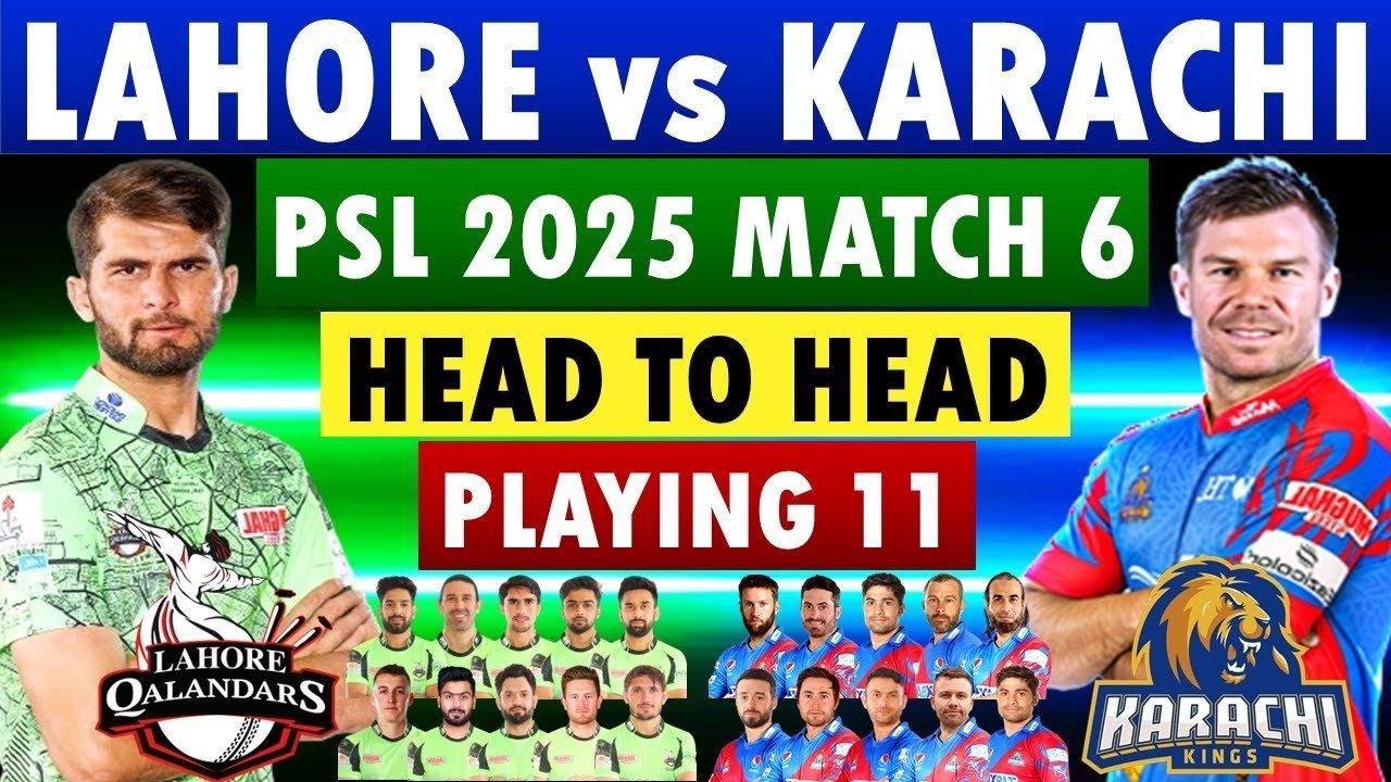 Lahore Qalandars vs Karachi Kings PSL 2025 Match 6 |Both Playing 11 | Head to Head Record|PSL 10