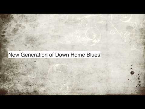 New Generation of Down Home Blues - part.3