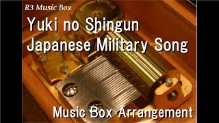 Yuki no Shingun/Japanese Military Song [Music Box]