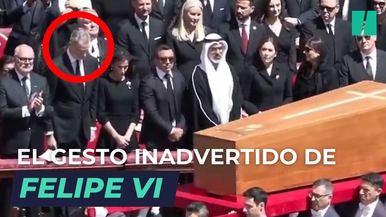 El GESTO del REY FELIPE en el ENTIERRO del PAPA que ha pasado desapercibido y que dice mucho de él