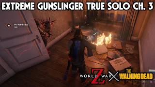 Hardest Walking Dead Chapter 3 - Gunslinger Extreme True Solo | World War Z screenshot 5