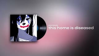 parasyte - this home is diseased