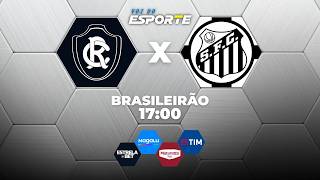 REMO X SANTOS - AO VIVO | CAMPEONATO BRASILEIRO – 19/09/2026