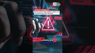Tech giants urge global action on AI-powered cyber threats