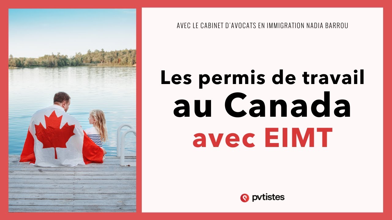 🇨🇦 Les permis de travail au Canada avec EIMT (Etude d'impact sur le ...