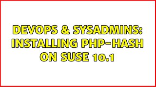 DevOps & SysAdmins: Installing php-hash on SUSE 10.1 Wealth