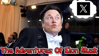 The Adventures Of Elon Musk Part 1