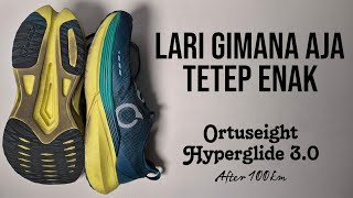Ortuseight Hyperglide 3.0 (After 100km) - Sungguh Rugi Kalau Gak Nyobain Daily Trainer Satu Ini Ortuseight Hyperglide 3.0 (After 100km) - Sungguh Rugi Kalau Gak Nyobain Daily Trainer Satu Ini