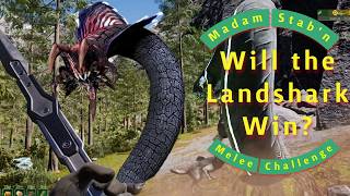 This Landshark was a Huge Surprise! - Madam Stabb'n Melee Challenge - Olympus