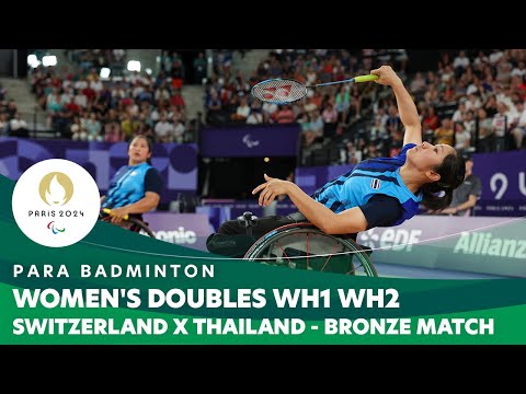 SWITZERLAND X THAILAND - Doubles WH1 WH2 Bronze <strong>Match</strong> | Para Badminton - <strong>Paris</strong> 2024 Paralympics