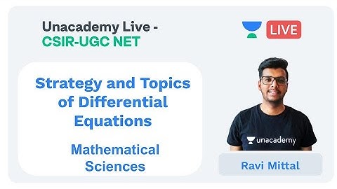 Strategy of Differential Equ | Mathematical Sciences | Unacademy Live - CSIR UGC NET |  Ravi MIttal