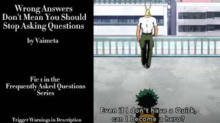 Wrong Answers Don't Mean You Should Stop Asking Questions - Podfic (MHA) - Final Part