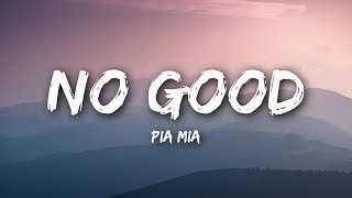 Video voorbeeld van "Pia Mia - No Good (Lyrics / Lyrics Video)"