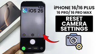 iOS 26 - How to Reset Camera Settings on iPhone 16 / Pro
