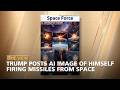 Trump Posts AI Image of Himself Firing Missiles From Space | The View