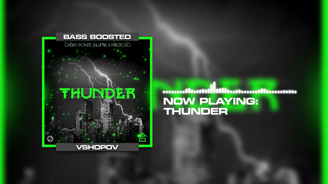 Gabry Ponte & LUM!X x Prezioso - Thunder (Extended Mix) [BASS BOOSTED]