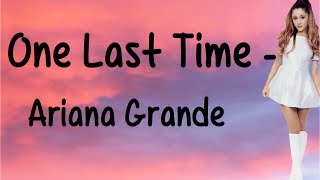 One Last Time (With Lyrics) - Ariana Grande screenshot 1