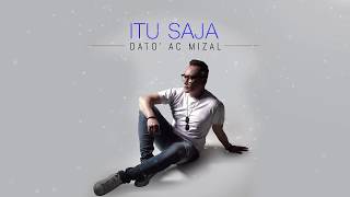Dato' AC Mizal - Itu Saja (Audio)