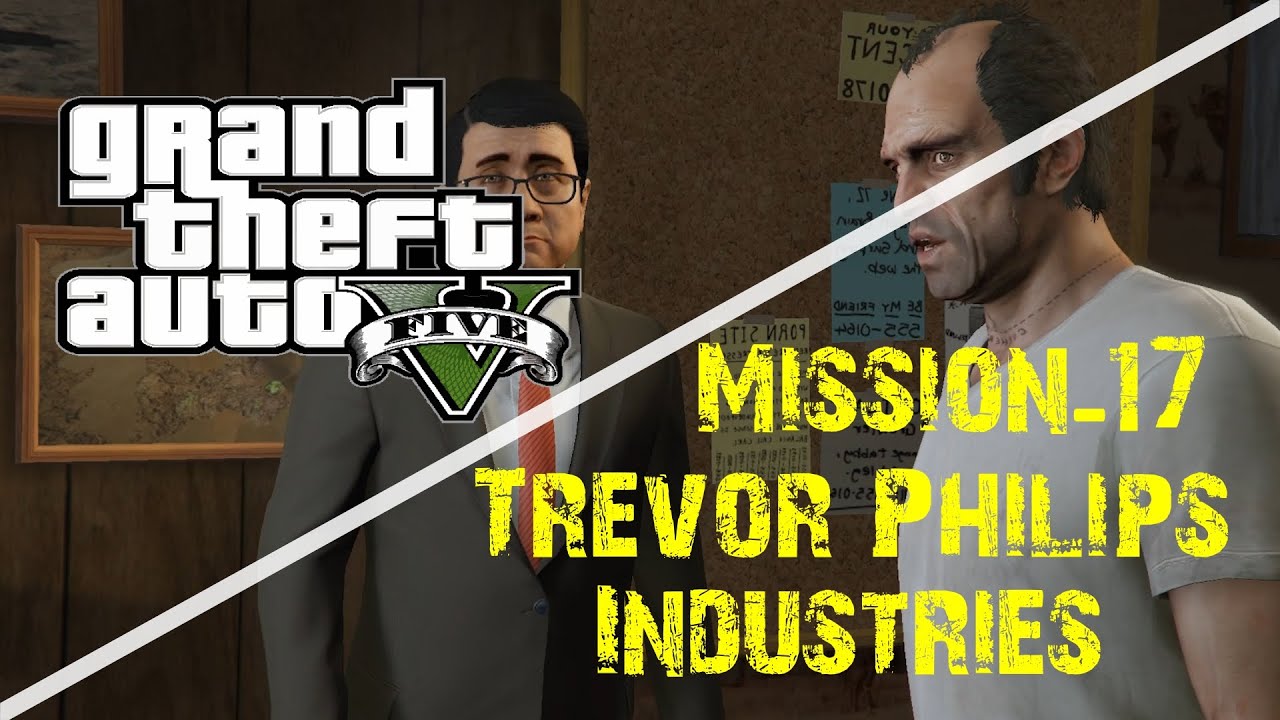 GTA 5 || Mission #17 - Trevor Philips Industries - Gameplay - YouTube