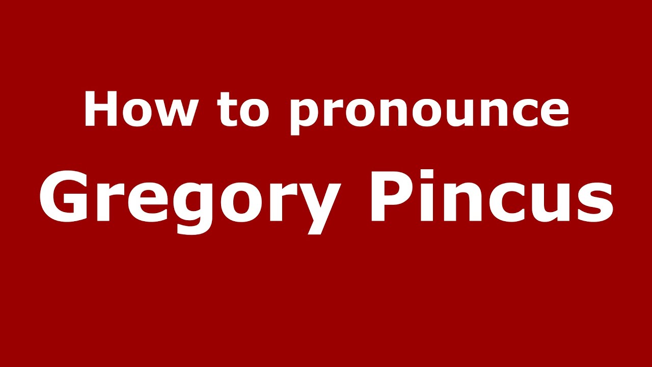 How to pronounce Gregory Pincus (American English/US) PronounceNames