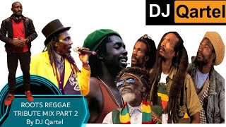 ROOTS REGGAE TRIBUTE MIX PART 2 ft Israel Vibration,Culture,Peter Tosh,Bunny Wailers,The Itals