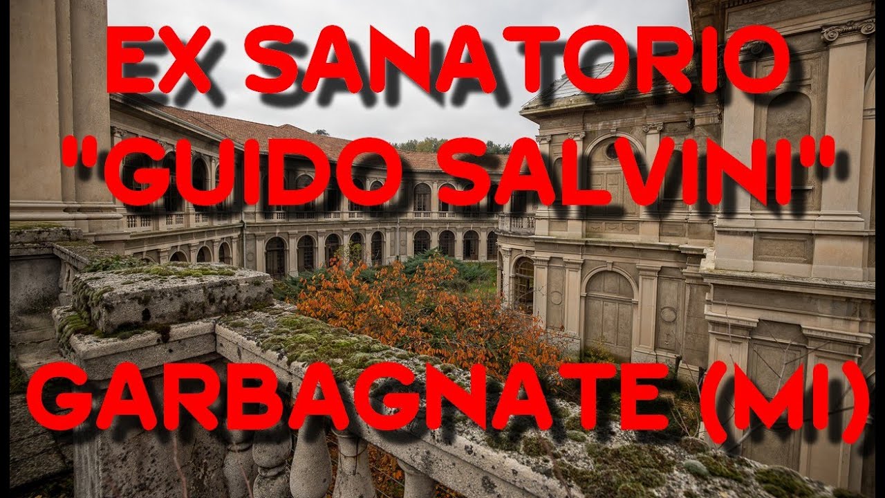 EX SANATORIO "GUIDO SALVINI" GARBAGNATE (MI)