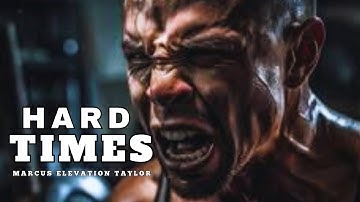 THROUGH HARD TIMES - Powerful Motivational Speech video ( Featuring Marcus Elevation Taylor )