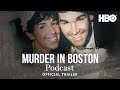 Murder in Boston: Roots, Rampage &amp; Reckoning Podcast | Official Trailer | HBO
