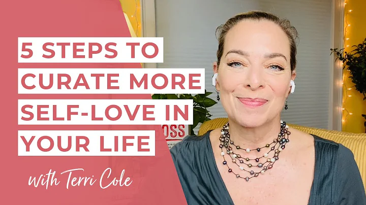 5 Steps to Curate More Self-Love In Your Life - Te...