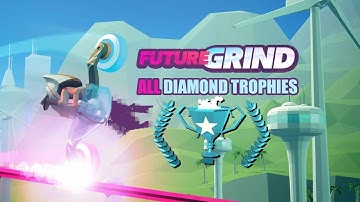 BHA Plays FutureGrind [All Diamond Trophies]