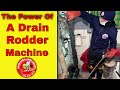 A Drain Rodder Machine Is A Uniquely Powerful Tool