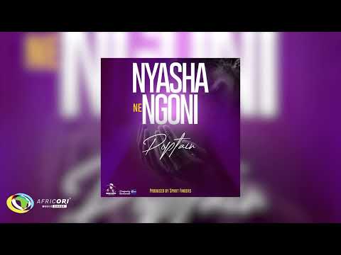 Poptain - Nyasha Ne Ngoni (Official Audio)