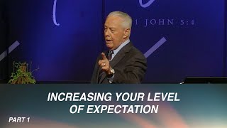 Increasing Your Level of Expectation Part 1