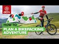 How To Plan A Bikepacking Route | Get The Most Out Of Your Cycling Adventure