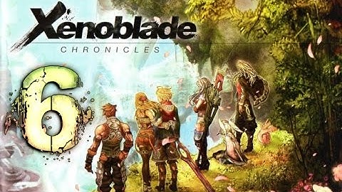 Xenoblade Chronicles Walkthrough Part 6 (Wii) English - No Commentary