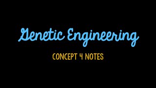 (OLD) Unit 5 Genetic Engineering Notes