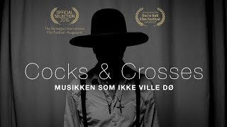 COCKS &amp; CROSSES - Musikken som ikke ville dø (Dokumentar, 2016)
