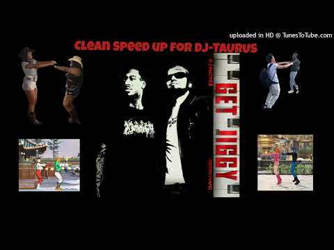 Get Jiggy By B Jack$ & Zeddy Will (SPEED UP) (CLEAN FROM DJ-TAURUS)