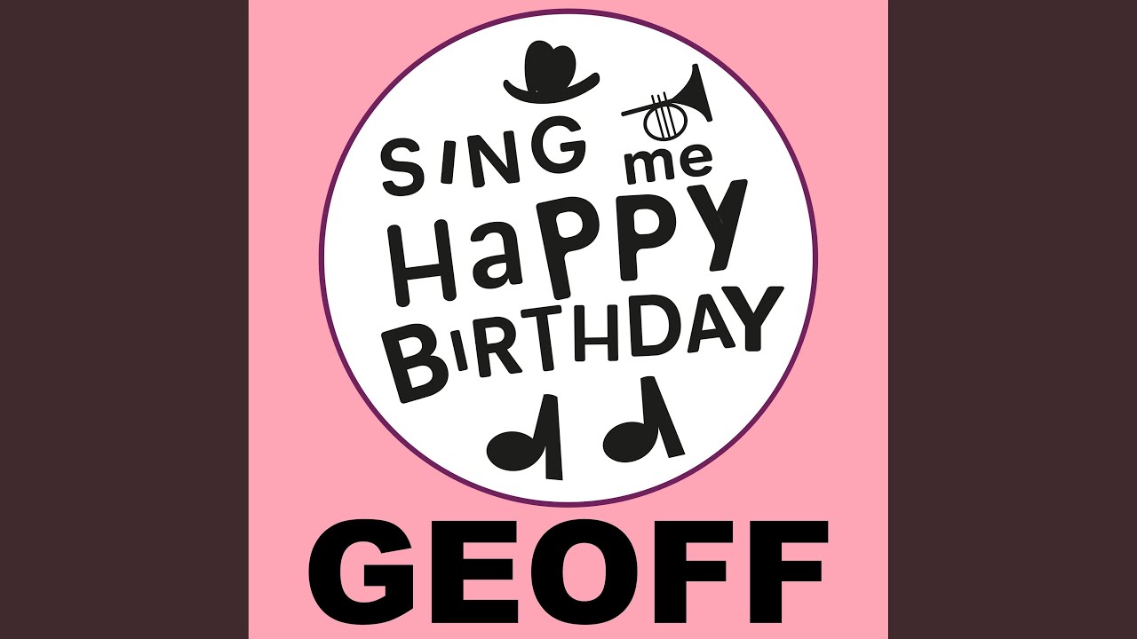 Happy Birthday Geoff (Pop Version)