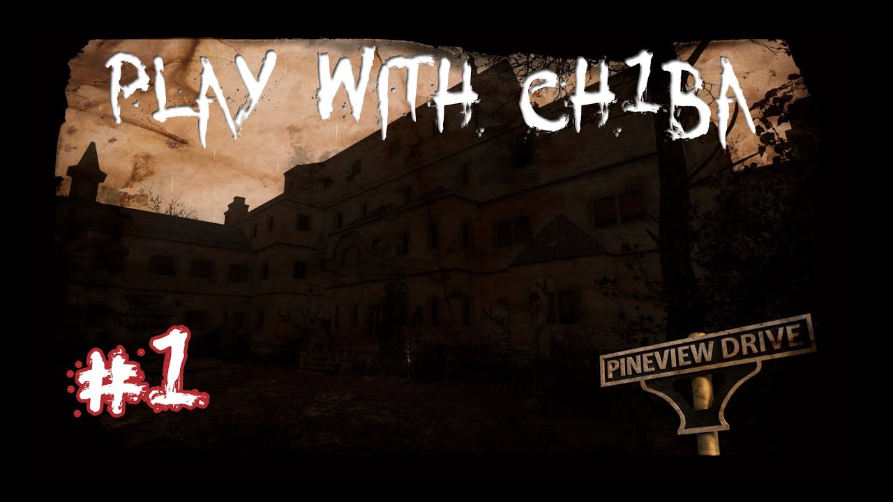 Play with Ch1ba - Horror - Pineview Drive - #1 Новый ужас