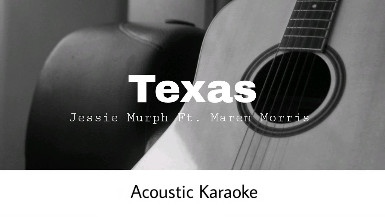 Jessie Murph Ft. Maren Morris Texas (Acoustic Karaoke) YouTube