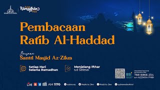 🔴LIVE PEMBACAAN RATIB AL-HADDAD MASJID AZ-ZIKRA SENTUL