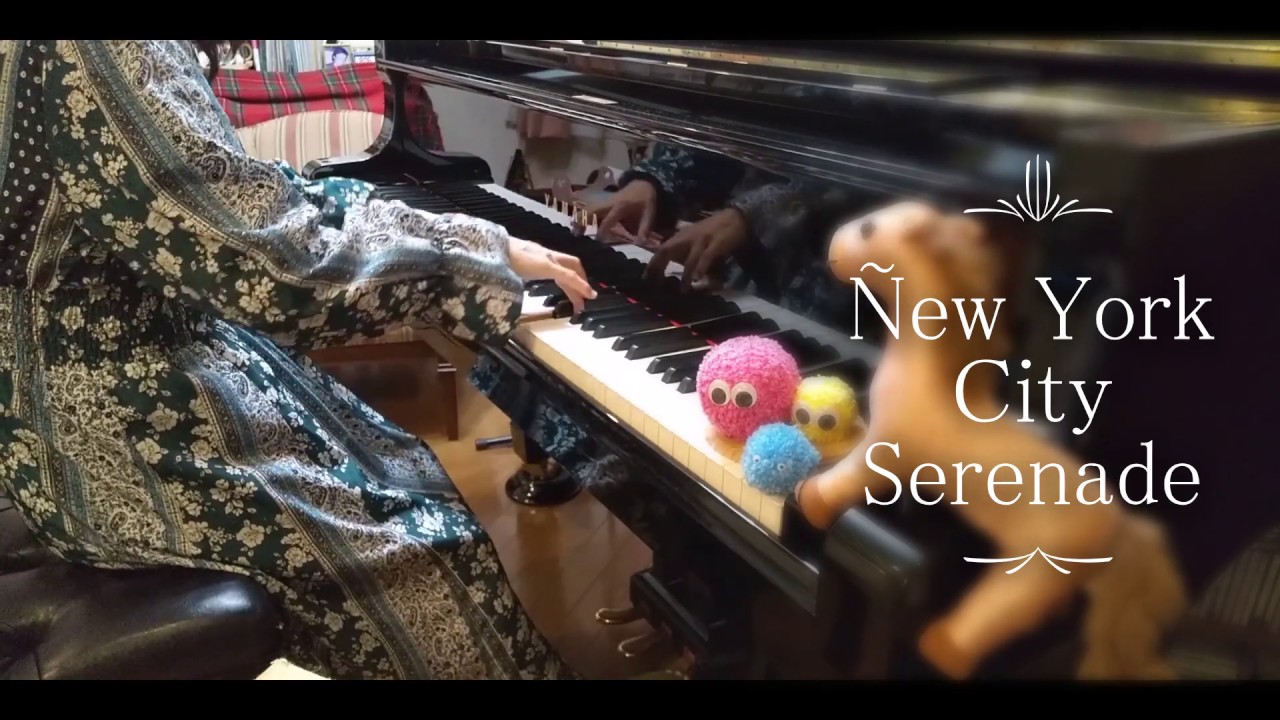 New York City Serenade（Original Piano Arrenge）PIANO AKKY YouTube